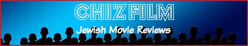 ChizFilm Jewish Movie Reviews